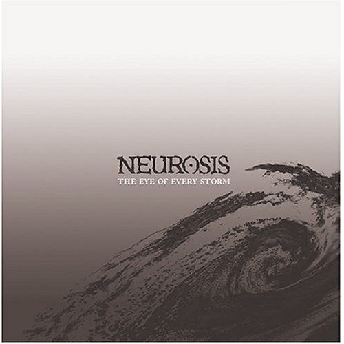 Neurosis – The Eye of Every Storm