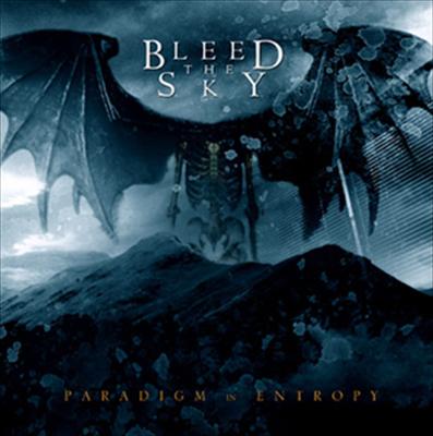 Bleed The Sky – Paradigm in Entropy