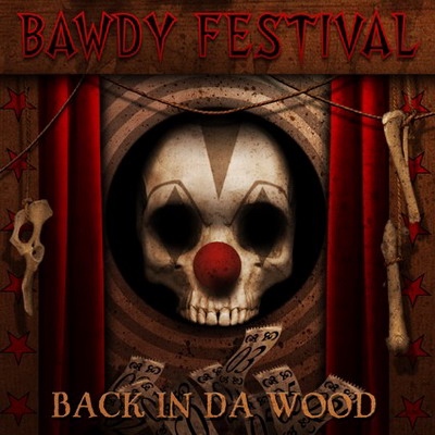 Bawdy Festival – Back in Da Wood