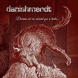 Danishmendt – L Homme Est Un Animal Qui a Trahi