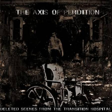 Axis Of Perdition – Deleted Scenes From the Transition Hospital
