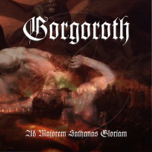 Gorgoroth – Ad Majorem Sathanas Gloriam