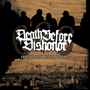 Death Before Dishonor – Friends Family Forever
