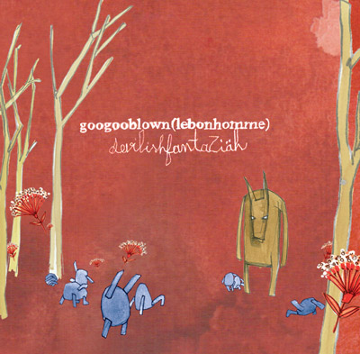 Googooblown (le Bonhomme) – Devilish Fantaziah