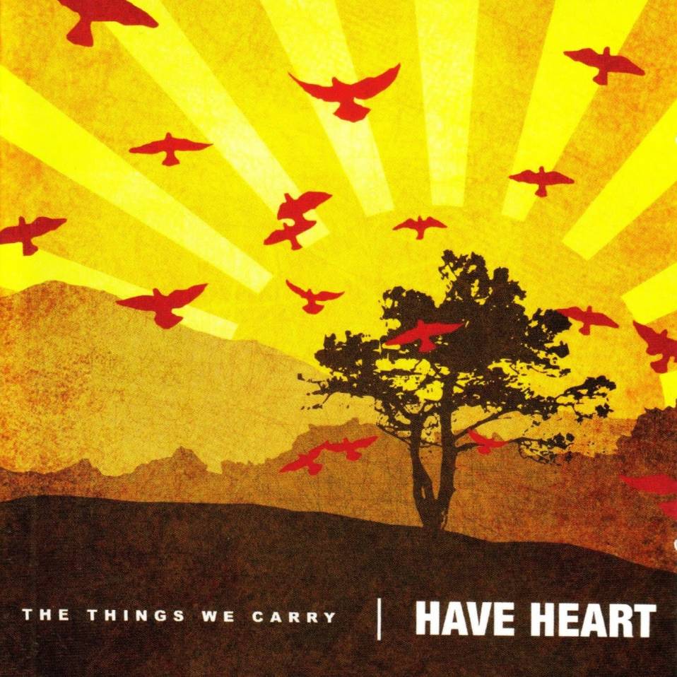 Have Heart – The Things We Carry