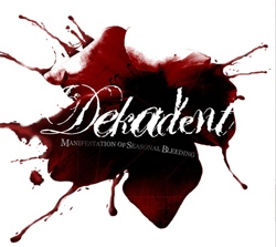 Dekadent – Manifestation of Seasonal Bleeding