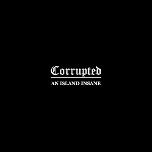 Corrupted – An Island Insane