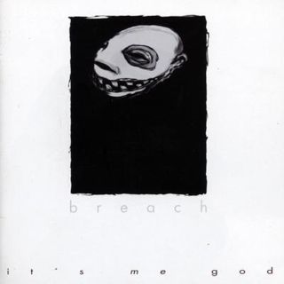 Breach – It’s Me God