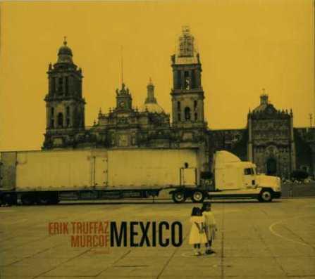 Erik Truffaz – Mexico (Feat. Murcof)