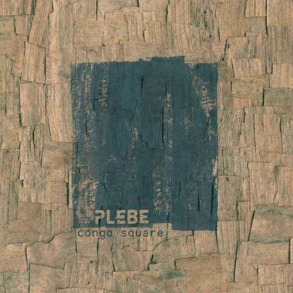 Plebe – Congo Square