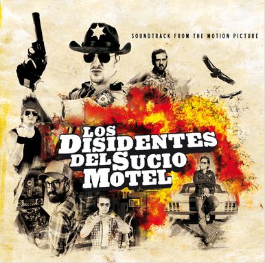 Los Disidentes Del Sucio Motel – Soundtrack From The Motion Picture