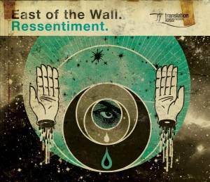 East of the Wall – Ressentiment
