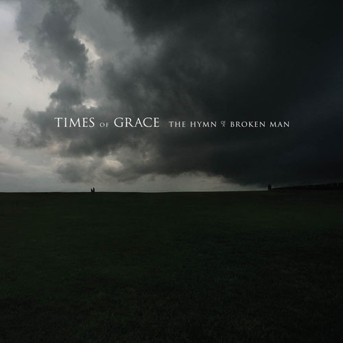Times Of Grace – The Hymn Of A Broken Man