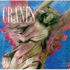 Cranes – Wings Of Joy