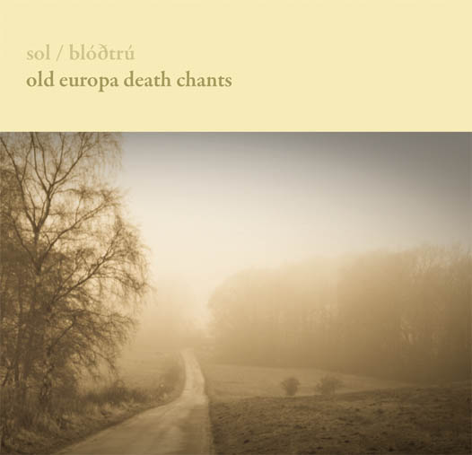 Sol/Blóðtrú – Old Europa Death Chants