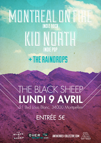 Montréal On Fire / Kid North / The Raindrops – 9 Avril 2012 @ Black Sheep (Montpellier)
