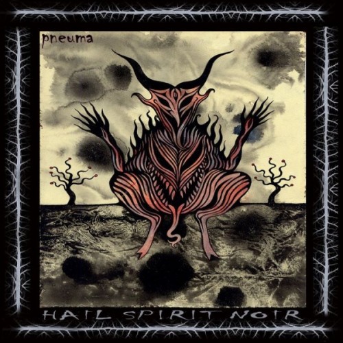 Hail Spirit Noir – Pneuma
