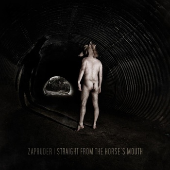 Zapruder – Straight From The Horse’s Mouth