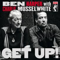 Ben Harper with Charlie Musselwhite-Get Up!