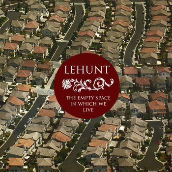 LeHunt – The Empty Space In Which We Live