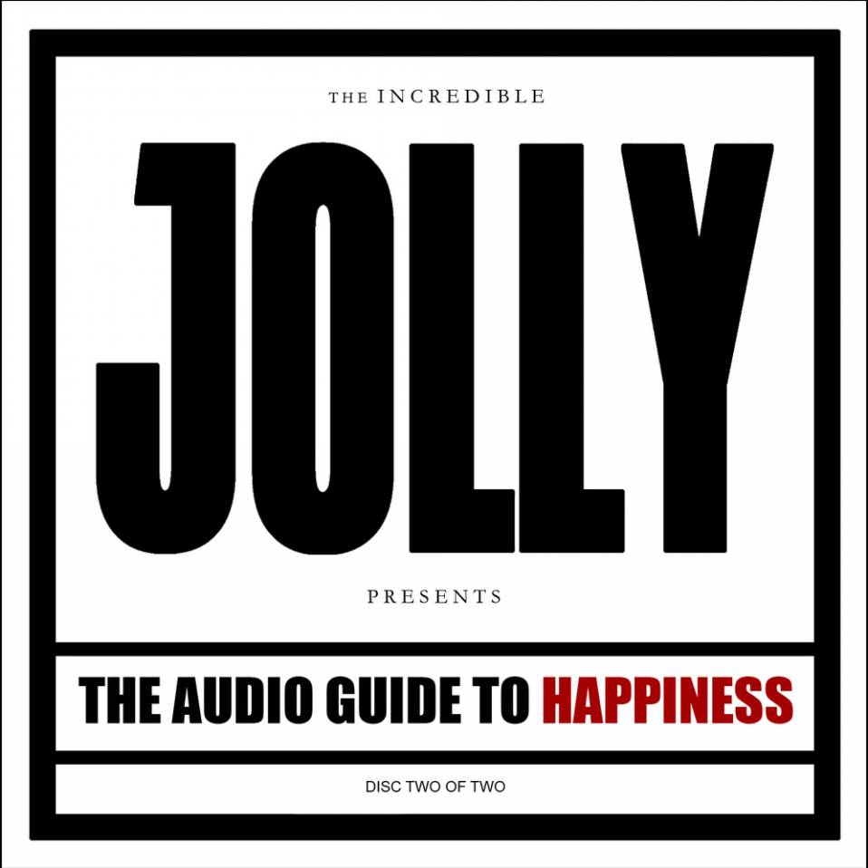 Jolly – The Audio Guide to Happiness (part I et II)