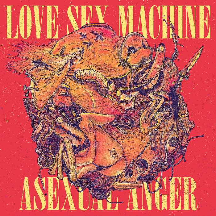 Love Sex Machine – Asexual Anger