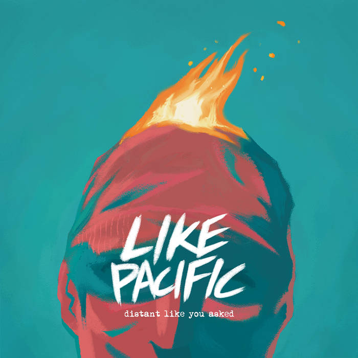 Like Pacific – Distant Like You Asked