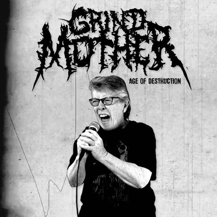 Grindmother – Age Of Destruction