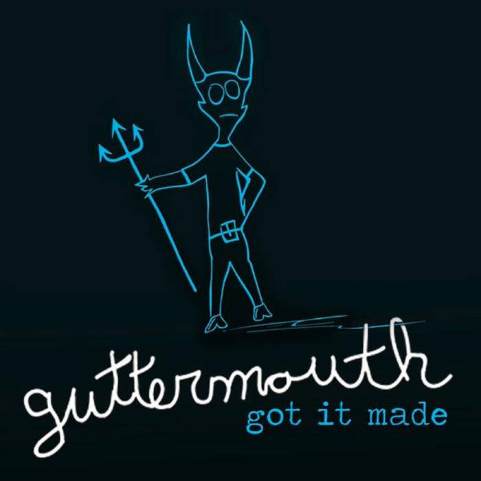 Guttermouth – Got It Made
