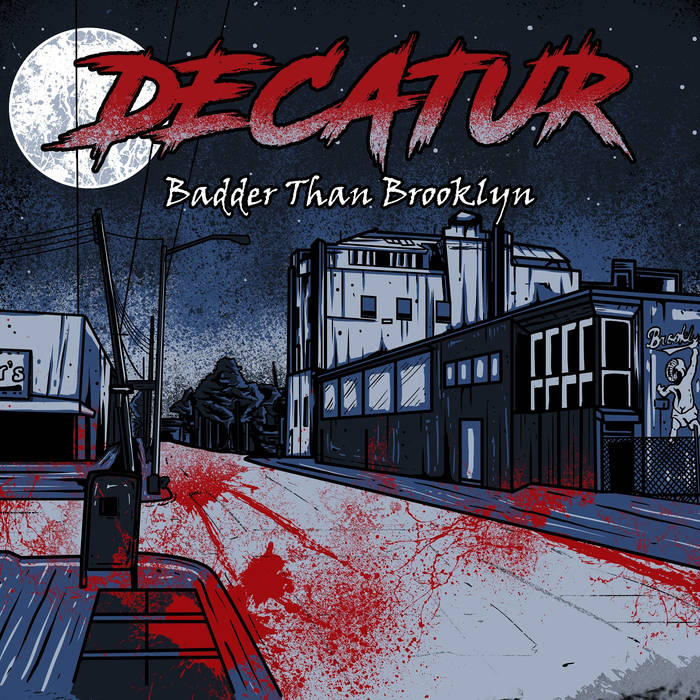 Decatur – Badder Than Brooklyn
