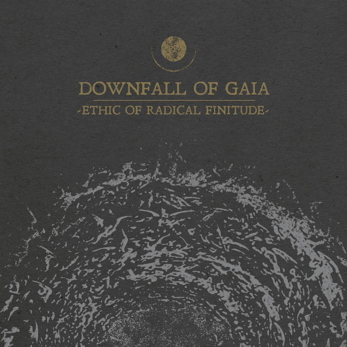 Downfall Of Gaia – Ethic Of Radical Finitude