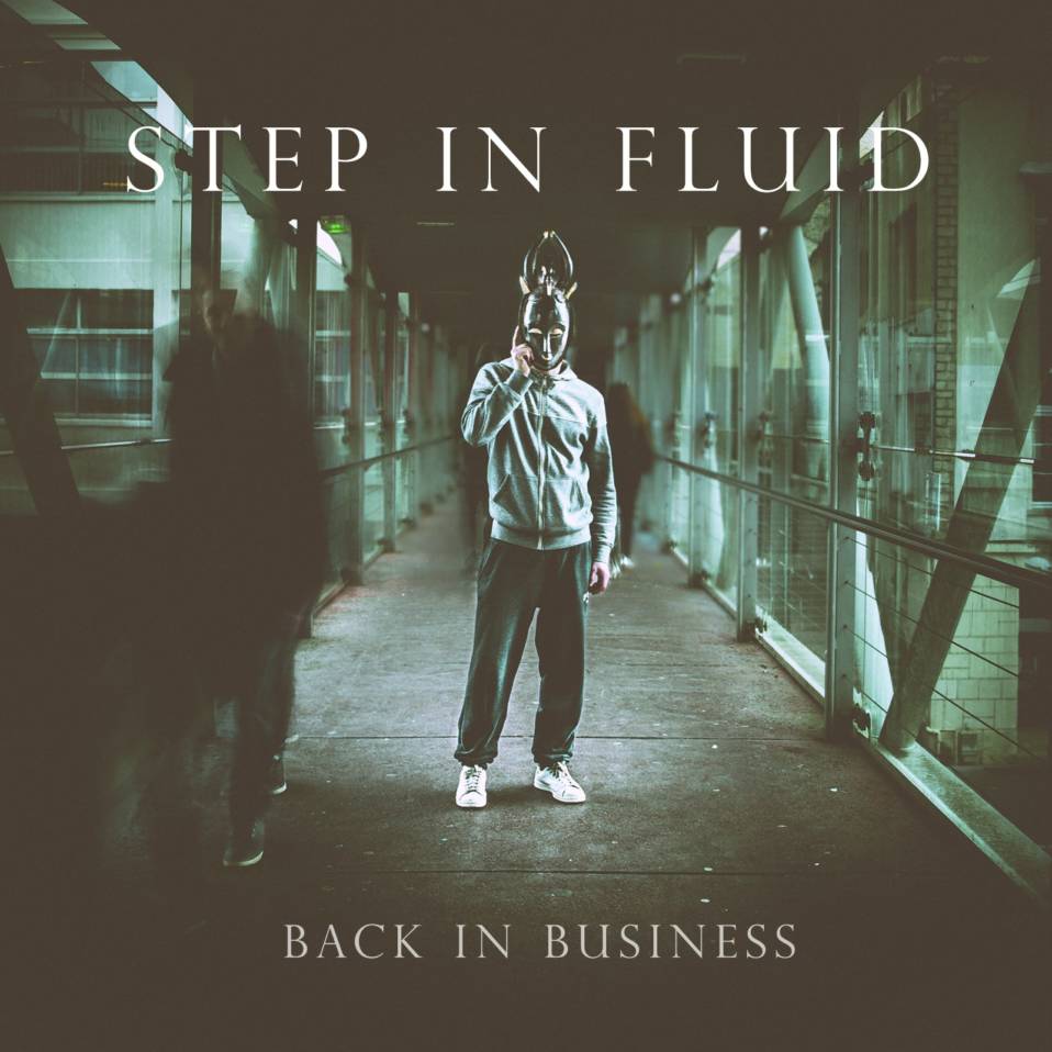 Step In Fluid – Back in Business