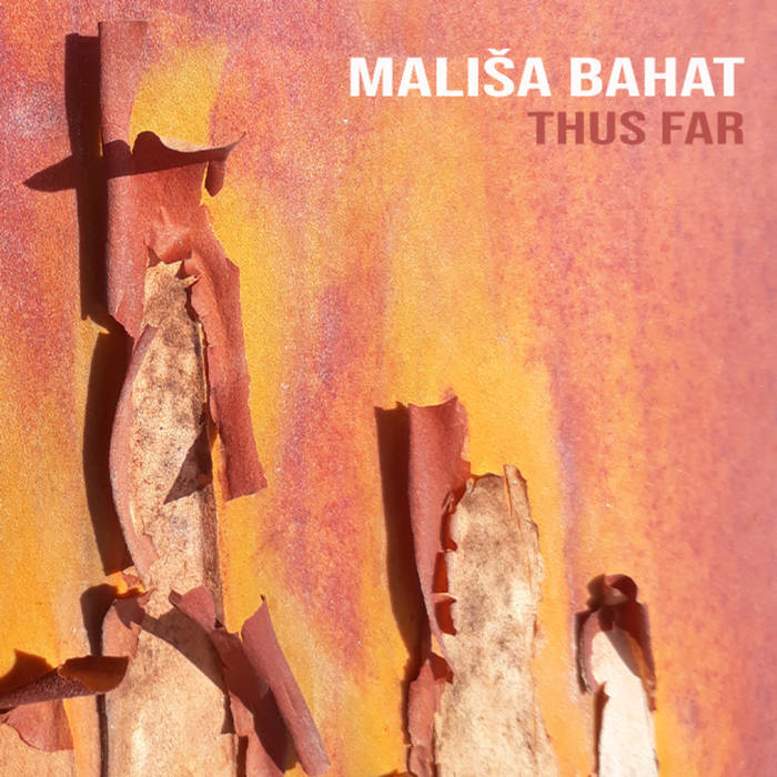 Mališa Bahat – Thus Far