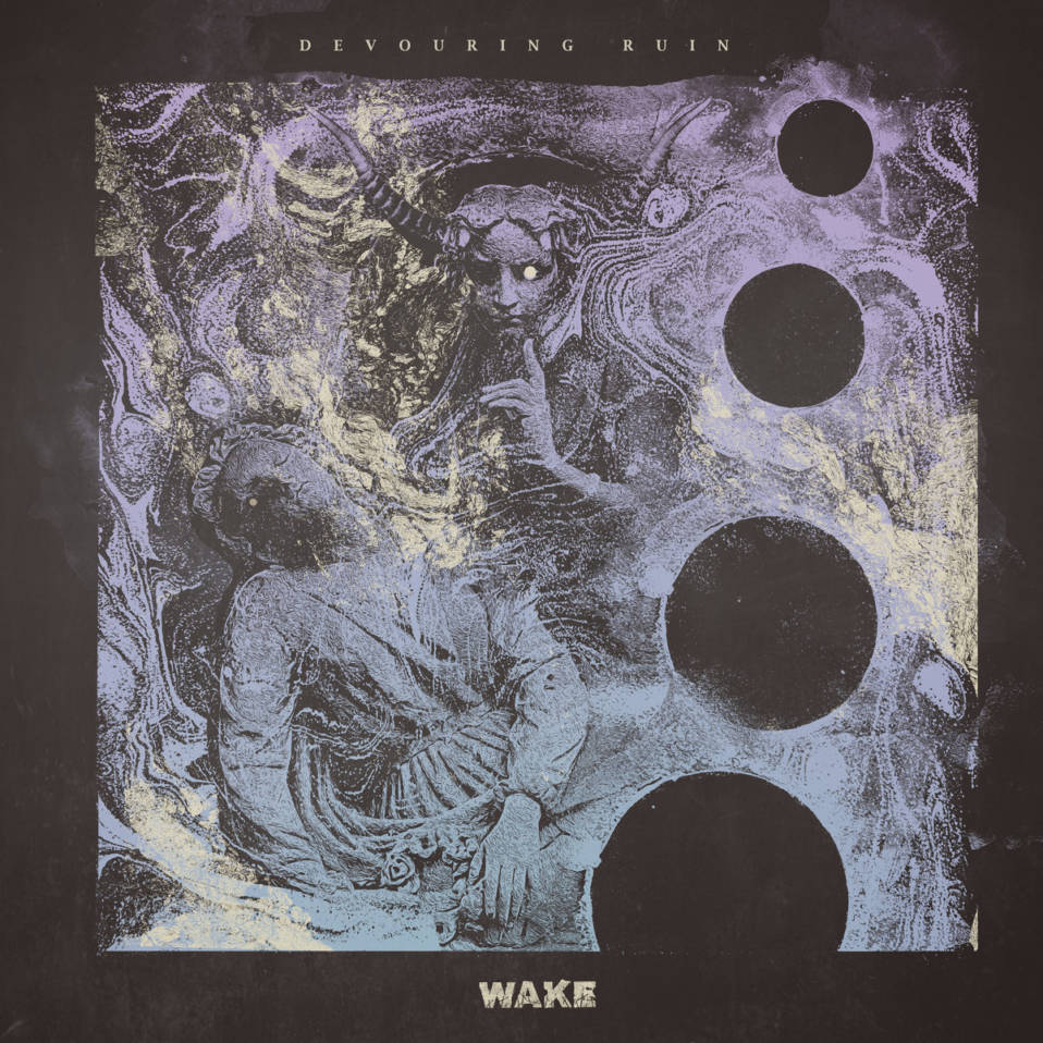 Wake – Devouring Ruin
