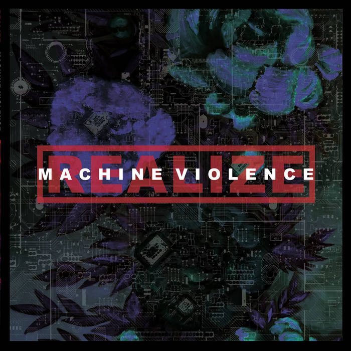 Realize – Machine Violence
