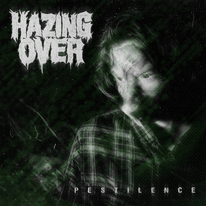 Hazing Over – Pestilence