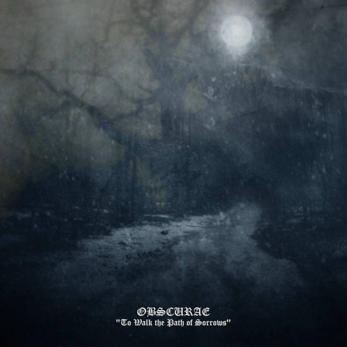 Obscurae – To Walk The Path Of Sorrows