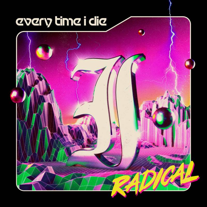 Every Time I Die – Radical