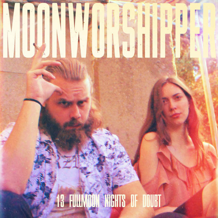 Moonworshipper – 13 Fullmoon Nights Of Doubt