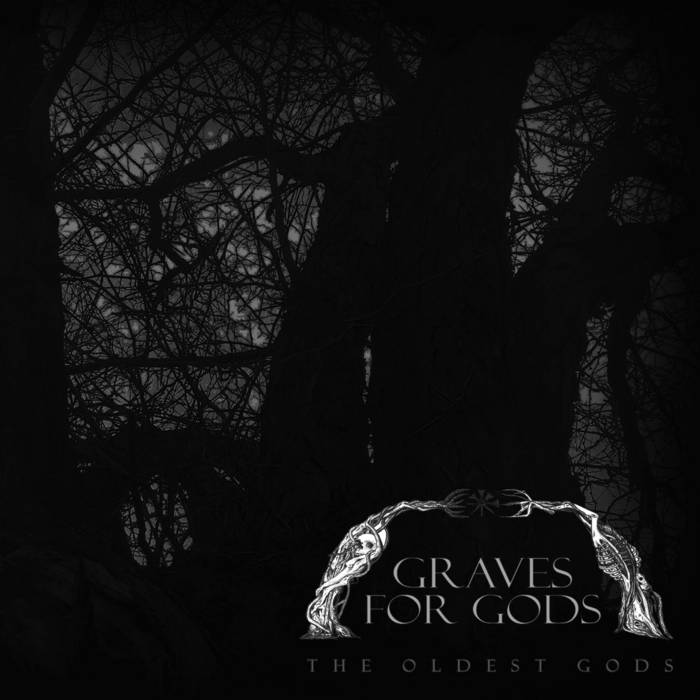 Graves For Gods – The Oldest Gods