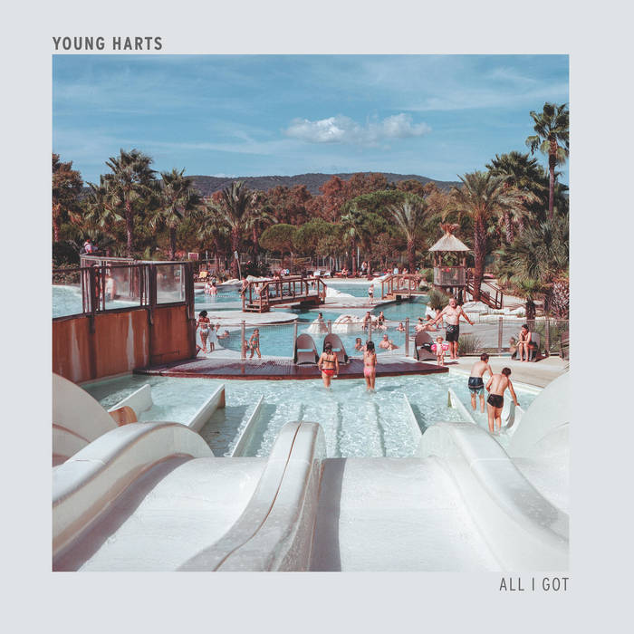 Young Harts – All I Got