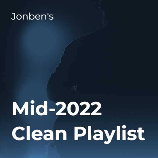 Playlist de milieu d’année 2022 – Clean