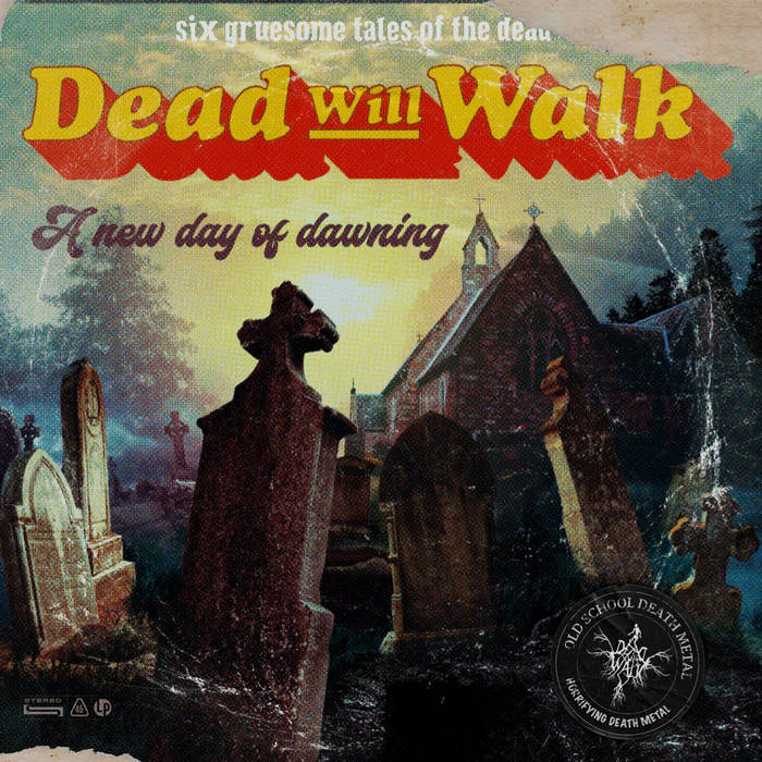 Dead Will Walk – A New Day Of Dawning