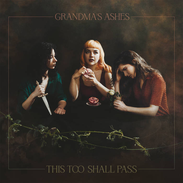 Grandma’s Ashes – This Too Shall Pass