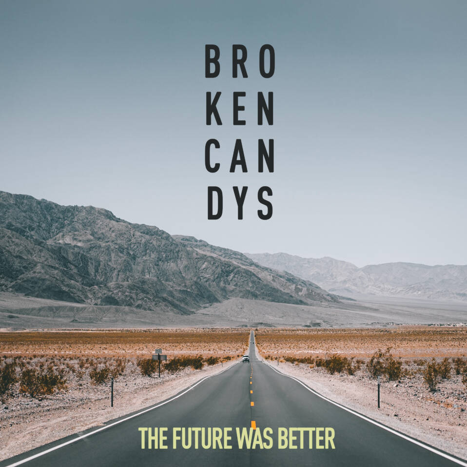 Brokencandys – The Future Was Better