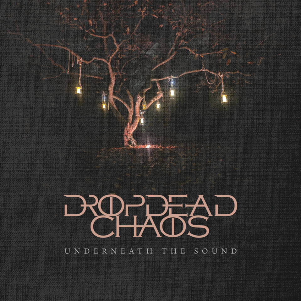 Dropdead Chaos – Underneath The Sound