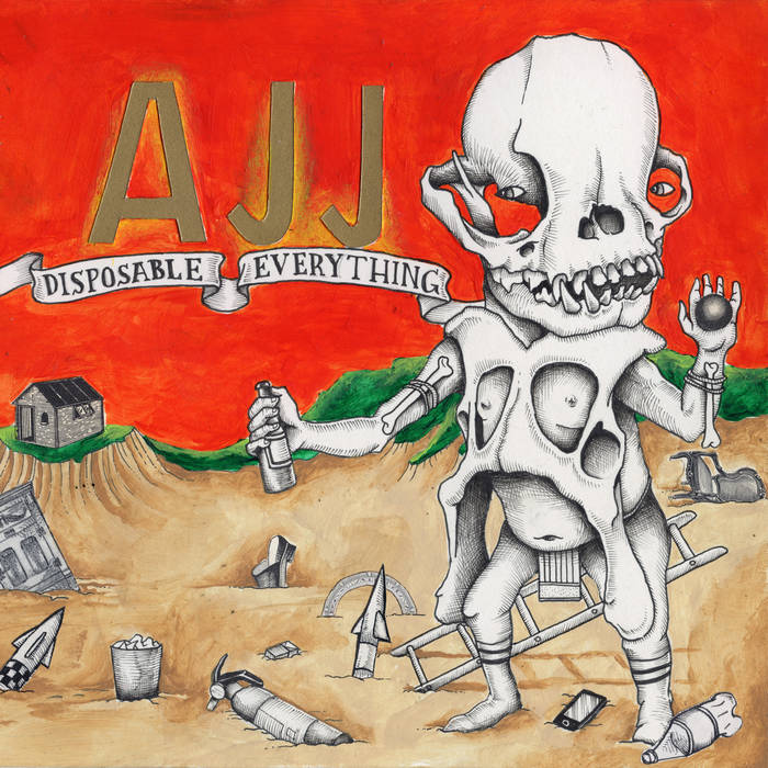 AJJ – Disposable Everything