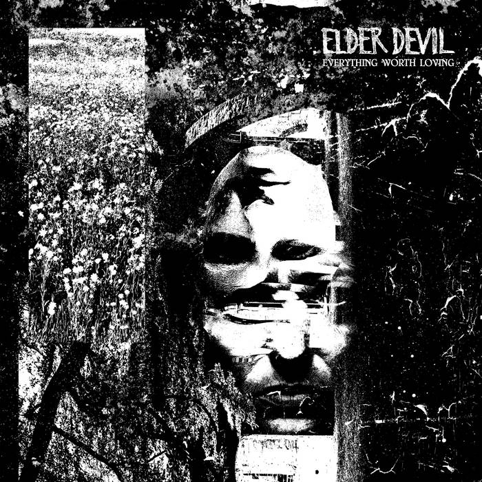 Elder Devil – Everything Worth Loving
