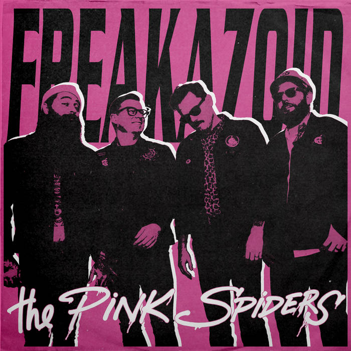 The Pink Spiders – Freakazoid