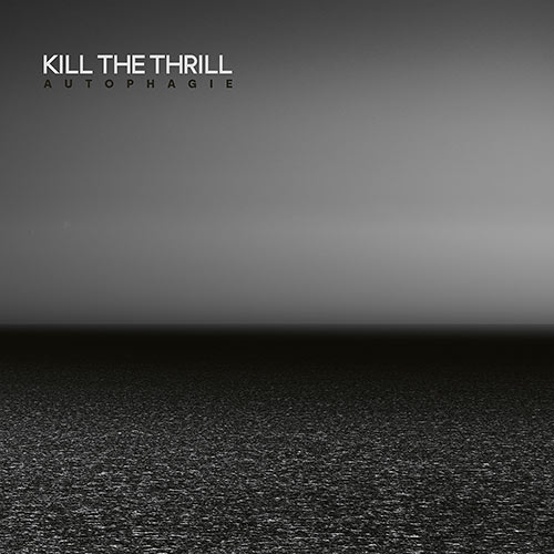 Kill the Thrill – Autophagie